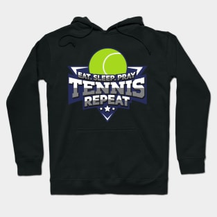 Eat Sleep Pray Tennis - Sports Player Gift Hoodie